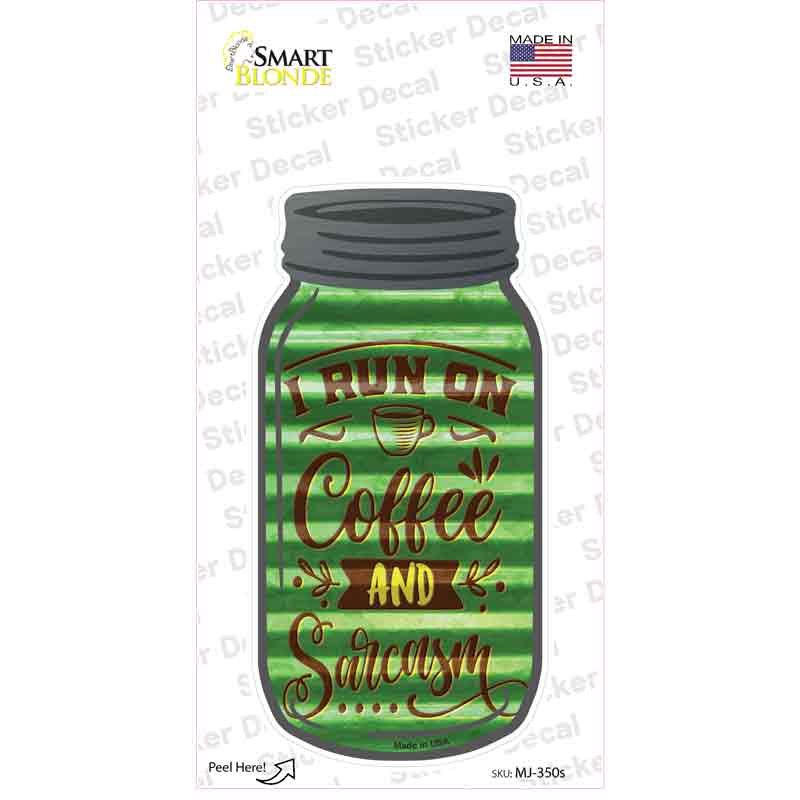 MJ-350s-M Coffee & Sarcasm Corrugated Green Novelty Mason Jar Sticker Decal, Medium
