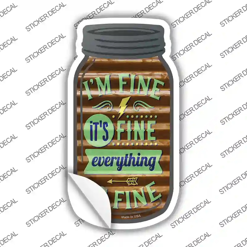MJ-355s-S Im Its Everything is Fine Corrugated Brown Novelty Mason Jar Sticker Decal, Small