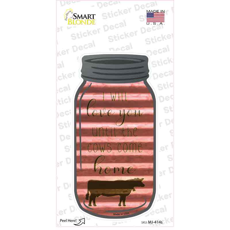MJ-414s-M Until Cows Come Home Corrugated Novelty Mason Jar Sticker Decal, Medium