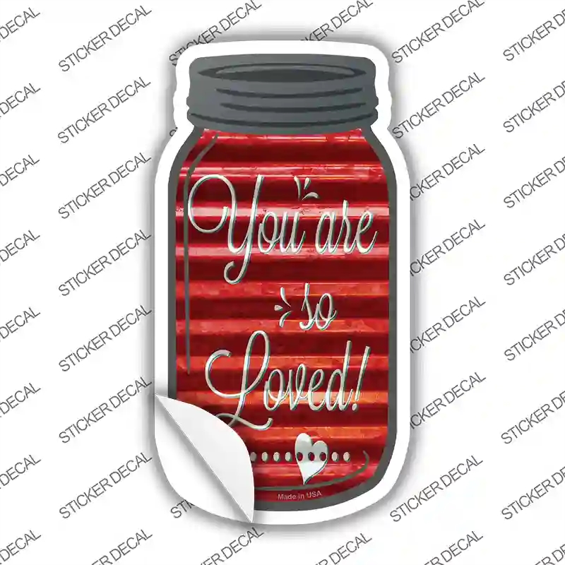 MJ-501s-S You Are So Loved Red Corrugated Novelty Mason Jar Sticker Decal, Small