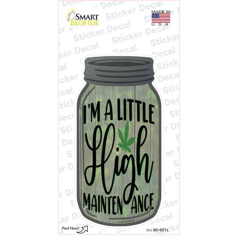 MJ-601s-M Im A Little High Maintenance Novelty Mason Jar Sticker Decal, Medium