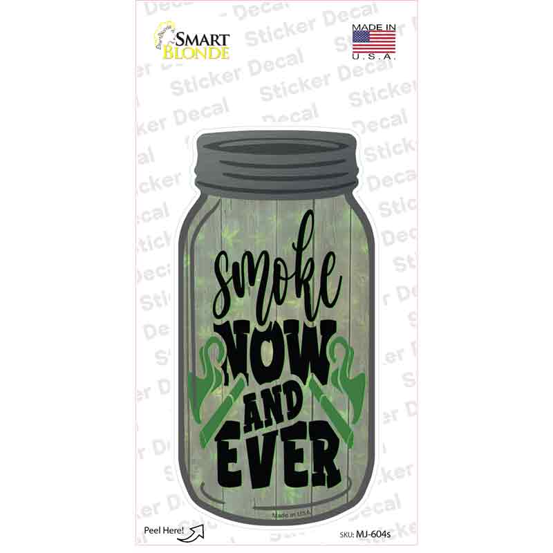 MJ-604s-M Smoke Now & Ever Novelty Mason Jar Sticker Decal, Medium