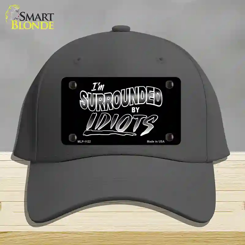 HAT04-MLP-1122 Im Surrounded By Idiots Novelty License Plate Hat, Cotton - Charcoal