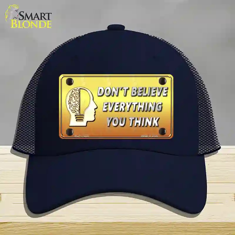 HAT16-MLP-11229 Dont Believe Everything You Think Novelty License Plate Hat, Mesh - Navy