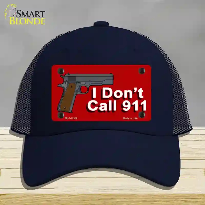 HAT16-MLP-11309 I Dont Call 911 Novelty License Plate Hat, Mesh - Navy