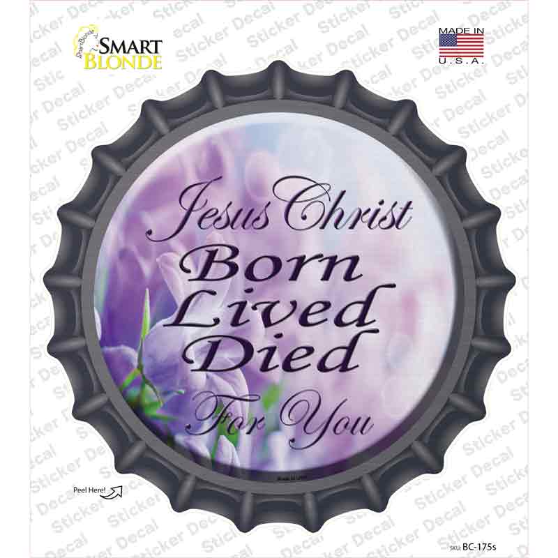 BC-175s-M Born Lived Died Novelty Bottle Cap Sticker Decal, Medium