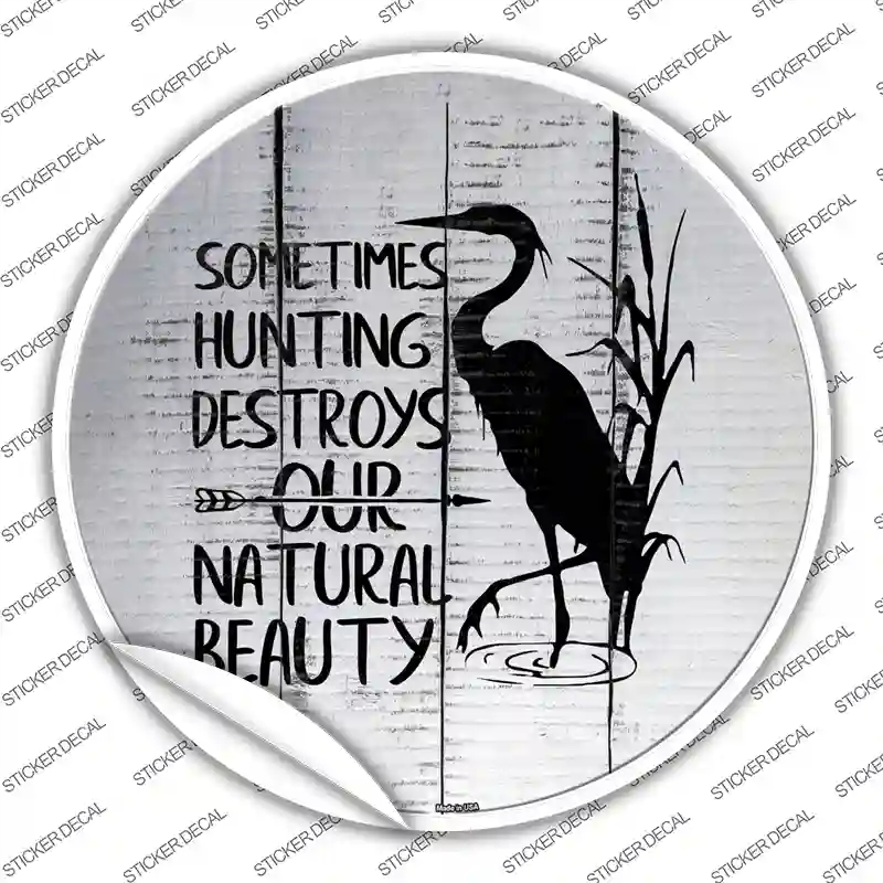 C-1112s-S Destroys Natural Beauty Novelty Circle Sticker Decal, Small