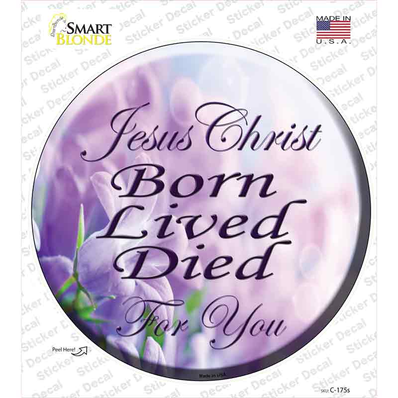 C-175s-M Born Lived Died Novelty Circle Sticker Decal, Medium