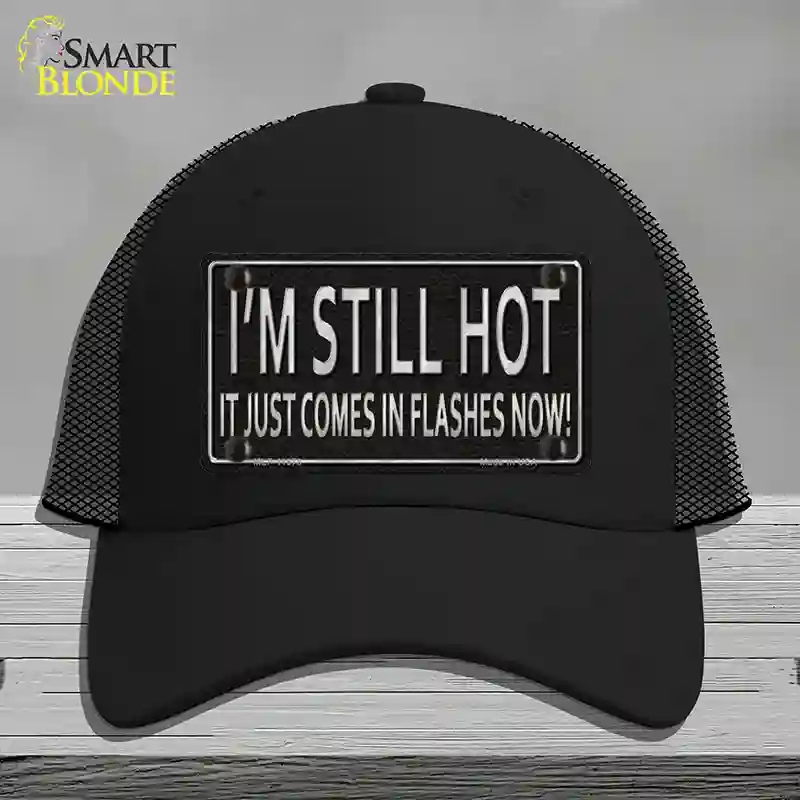 HAT01-MLP-11678 I Am Still Hot Novelty License Plate Hat, Mesh - Black