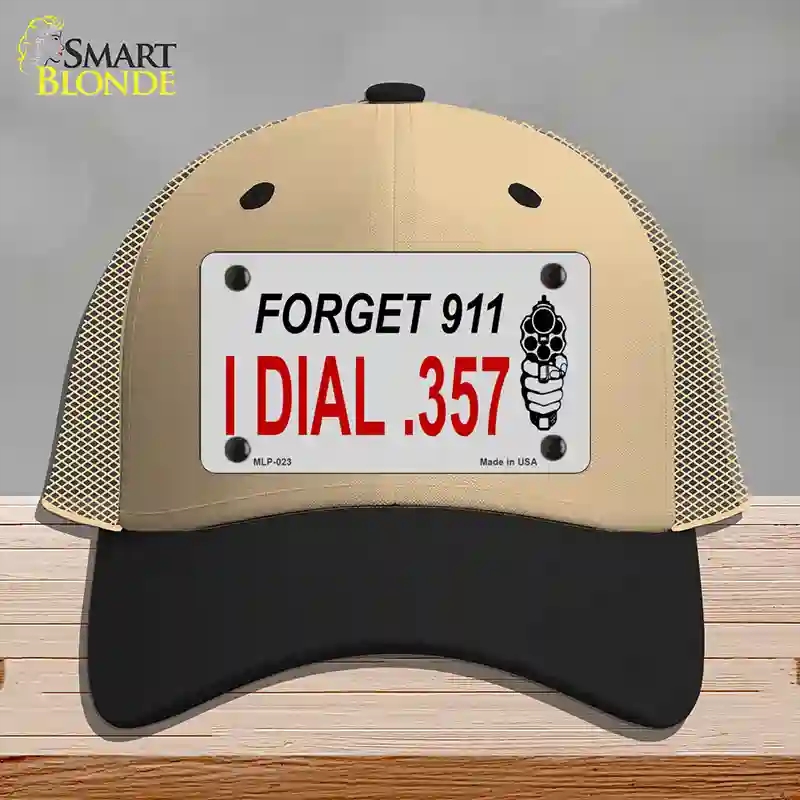 HAT02-MLP-023 Forget 911 I Dial 0.357 Novelty License Plate Hat, Mesh - Khaki & Black