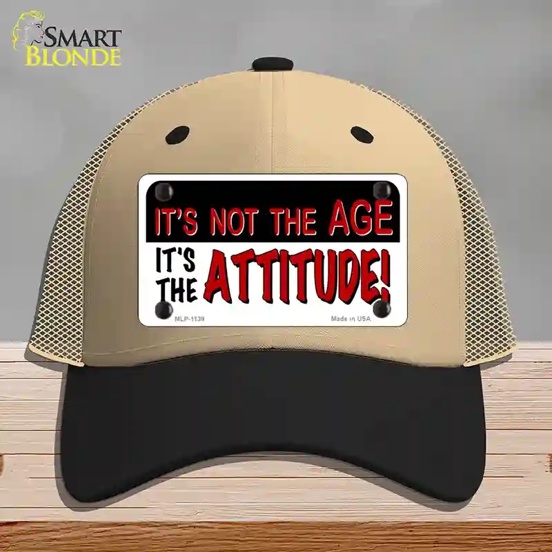 HAT02-MLP-1139 Not Age It is Attitude Novelty License Plate Hat, Mesh - Khaki & Black