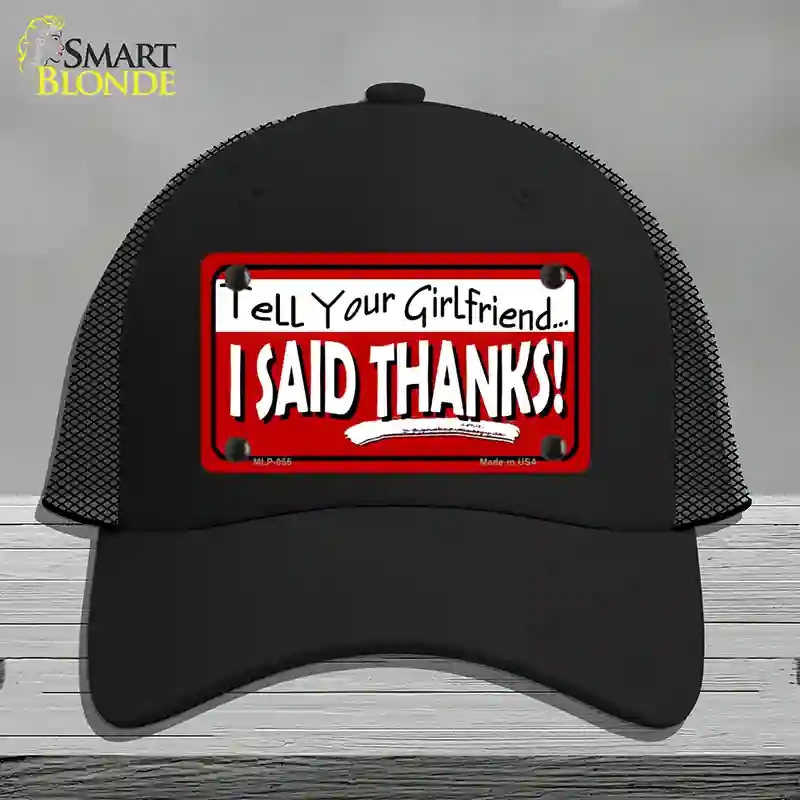 HAT01-MLP-055 Tell Your Girlfriend Thanks Novelty License Plate Hat, Mesh - Black