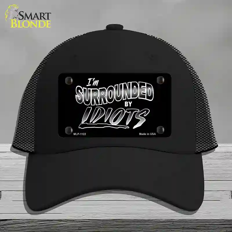 HAT01-MLP-1122 Im Surrounded By Idiots Novelty License Plate Hat, Mesh - Black