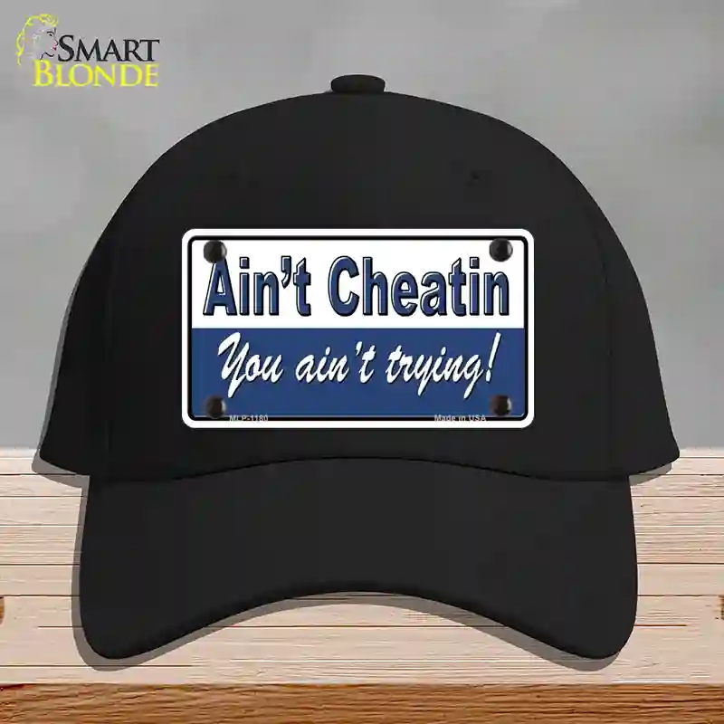HAT03-MLP-1180 Aint Cheating You Aint Trying Novelty License Plate Hat, Cotton - Black