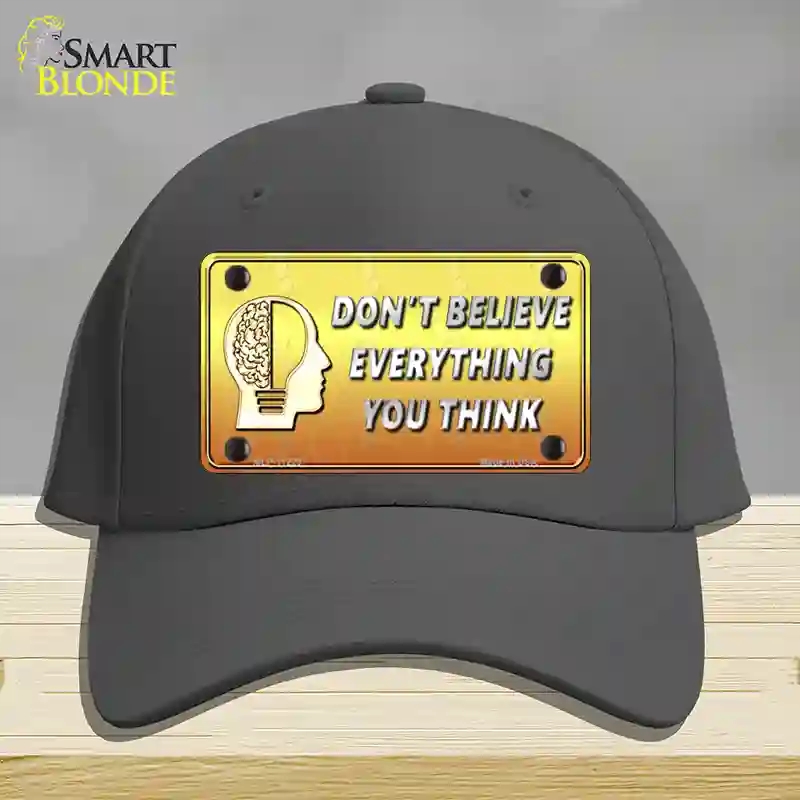 HAT04-MLP-11229 Dont Believe Everything You Think Novelty License Plate Hat, Cotton - Charcoal