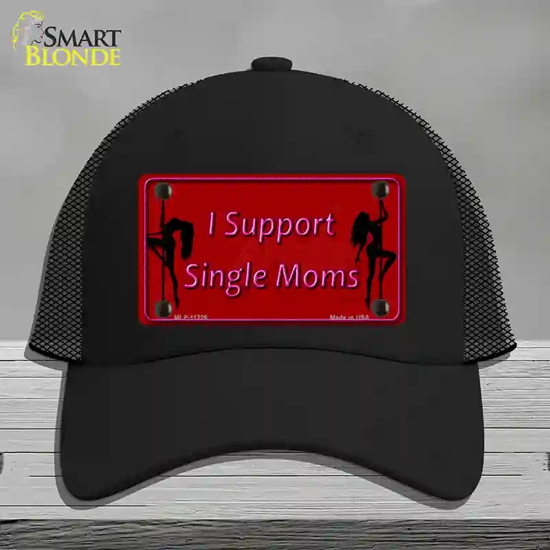 HAT01-MLP-11226 I Support Single Moms Novelty License Plate Hat, Mesh - Black