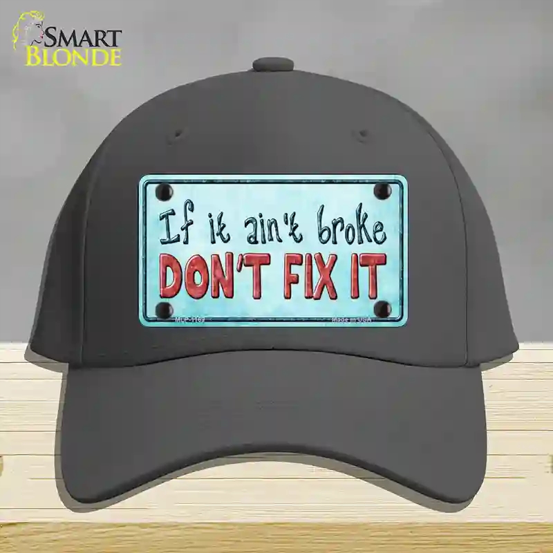 HAT04-MLP-1169 Dont Fix It Novelty License Plate Hat, Cotton - Charcoal