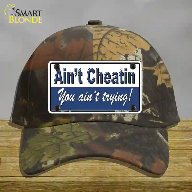 HAT06-MLP-1180 Aint Cheating You Aint Trying Novelty License Plate Hat, Cotton - Camoflauge