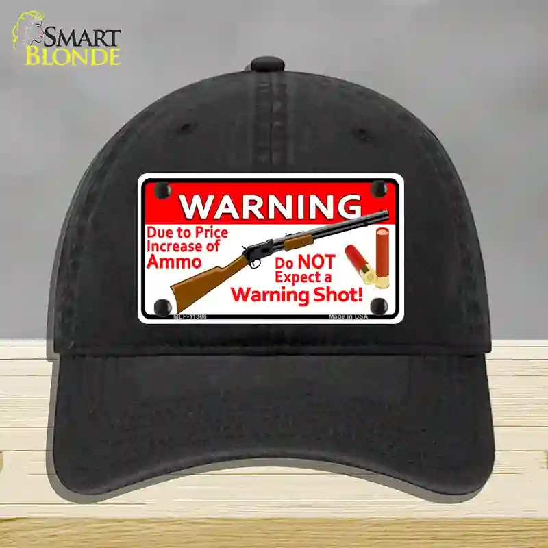 HAT07-MLP-11308 Do Not Expect a Warning Shot Novelty License Plate Hat, Unconstructed Cotton - Black