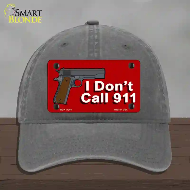 HAT08-MLP-11309 I Dont Call 911 Novelty License Plate Hat, Unconstructed Cotton - Charcoal