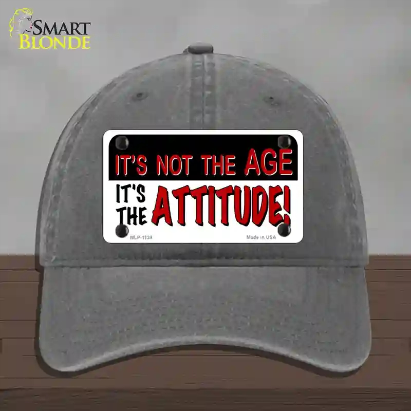 HAT08-MLP-1139 Not Age It is Attitude Novelty License Plate Hat, Unconstructed Cotton - Charcoal