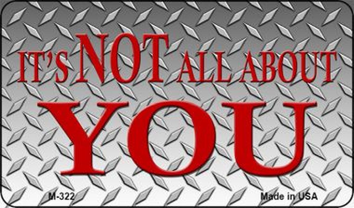 M-322 3.5 x 2 in. Its Not All About You Novelty Metal Magnet -  Smart Blonde