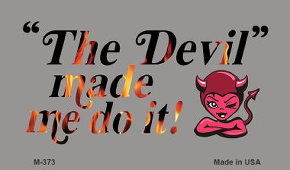 M-373 3.5 x 2 in. The Devil Made Me Do It Novelty Metal Magnet