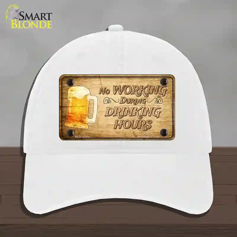HAT14-MLP-11233 No Working During Drinking Hours Novelty License Plate Hat, Unconstructed Cotton - White