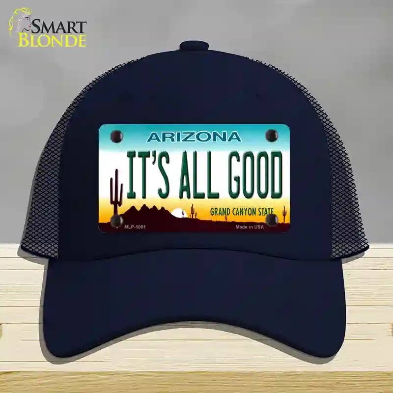 HAT16-MLP-1081 Its All Good Arizona Novelty License Plate Hat, Mesh - Navy