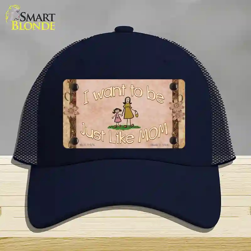 HAT16-MLP-11576 Just Like Mom Novelty License Plate Hat, Mesh - Navy
