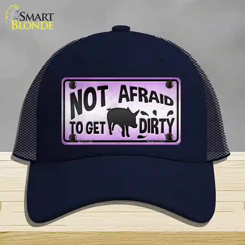 HAT16-MLP-11786 Not Afraid to Get Dirty Novelty License Plate Hat, Mesh - Navy