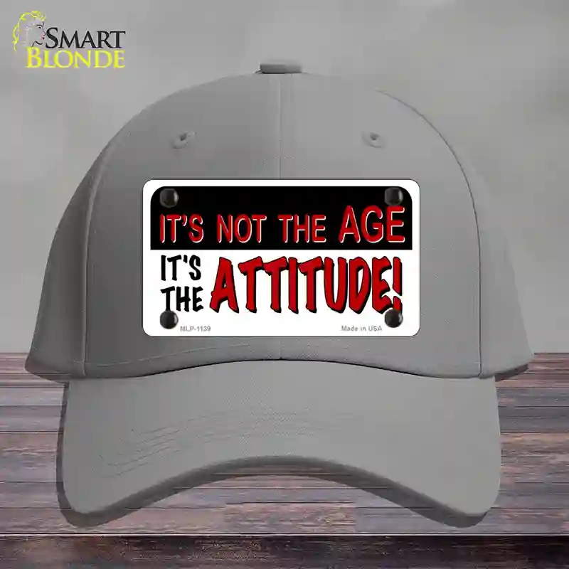 HAT23-MLP-1139 Not Age It is Attitude Novelty License Plate Hat, Cotton - Gray
