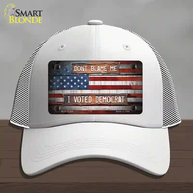 HAT19-MLP-12269 Dont Blame Me Voted Democrat Novelty License Plate Hat, Mesh - White