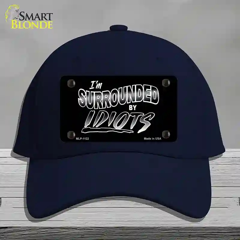 HAT20-MLP-1122 Im Surrounded By Idiots Novelty License Plate Hat, Cotton - Navy