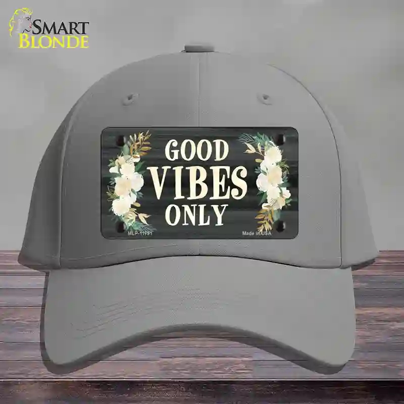 HAT23-MLP-11791 Good Vibes Only Novelty License Plate Hat, Cotton - Gray