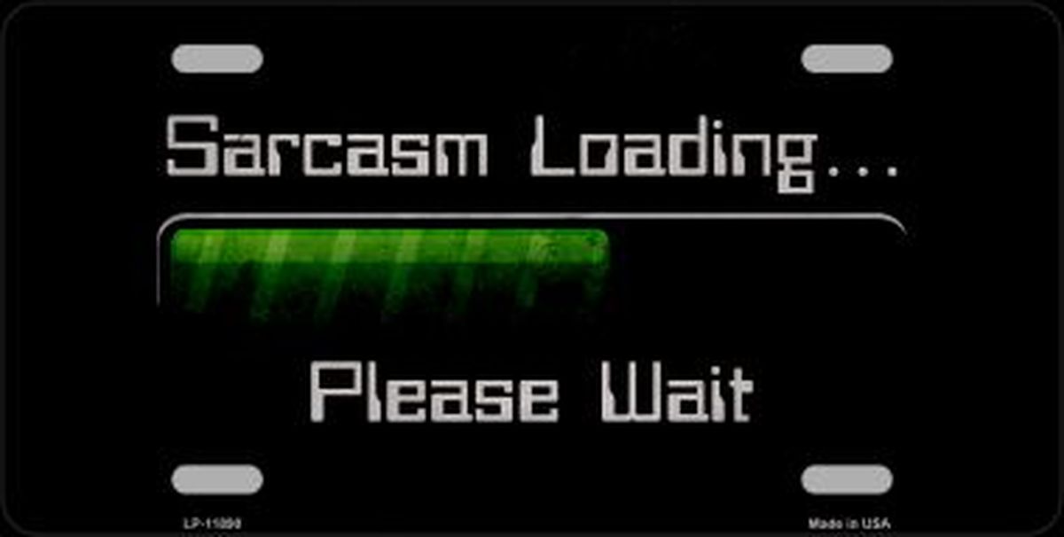 LP-11890 6 x 12 in. Sarcasm Loading Novelty Metal License Plate