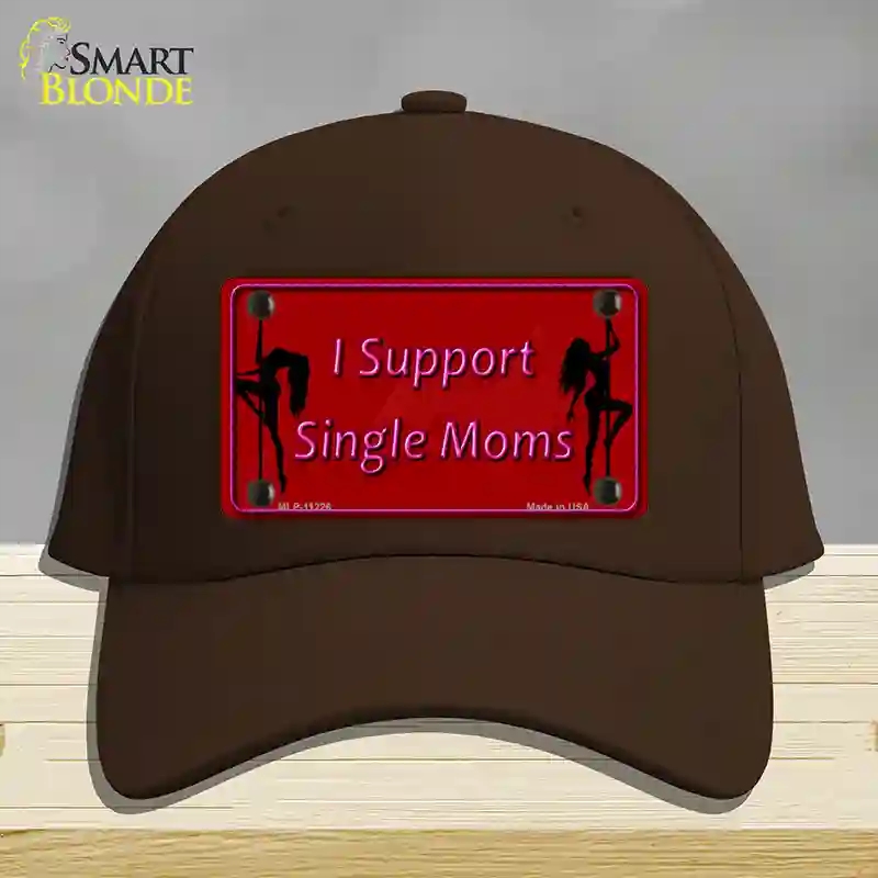HAT24-MLP-11226 I Support Single Moms Novelty License Plate Hat, Cotton - Dark Brown