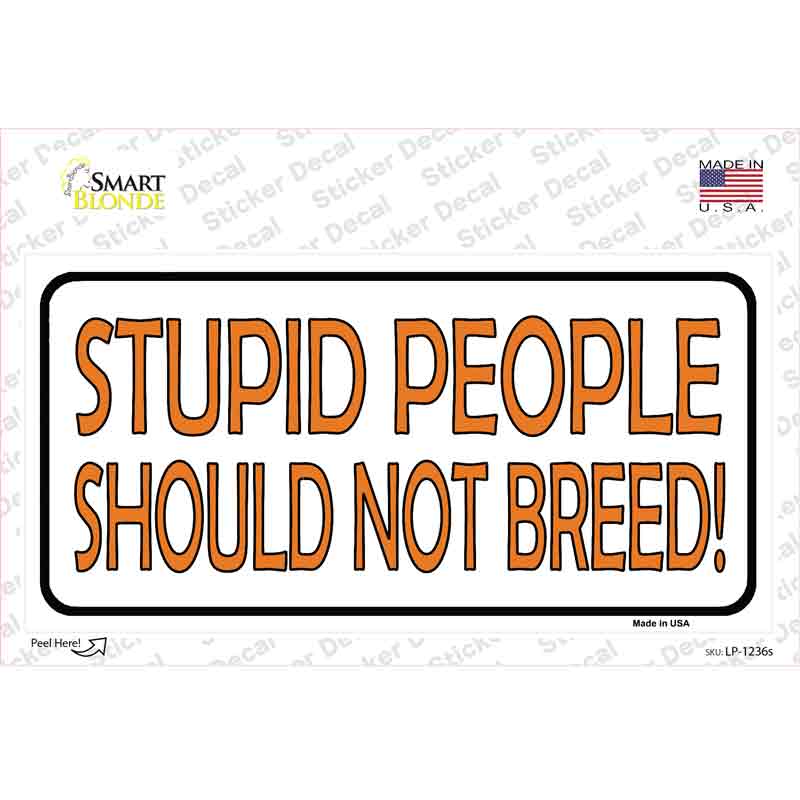 LP-1236s-M Stupid People Should Not Breed Novelty Sticker Decal, Medium
