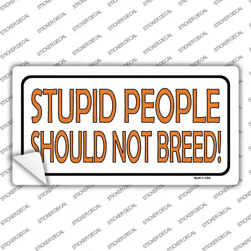 LP-1236s-S Stupid People Should Not Breed Novelty Sticker Decal, Small