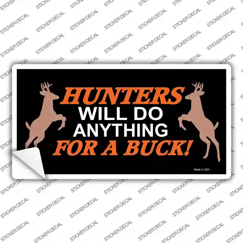LP-312s-L Hunters Will Do Anything Novelty Sticker Decal, Large