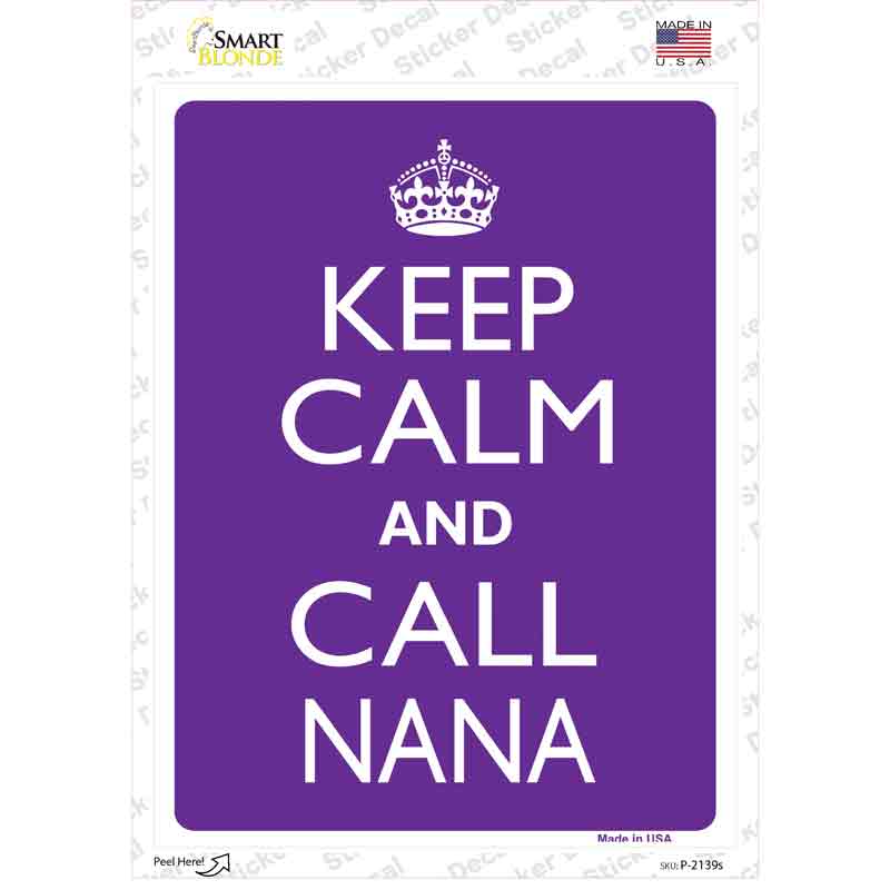 P-2139s-M Keep Calm & Call Nana Novelty Rectangle Sticker Decal, Medium