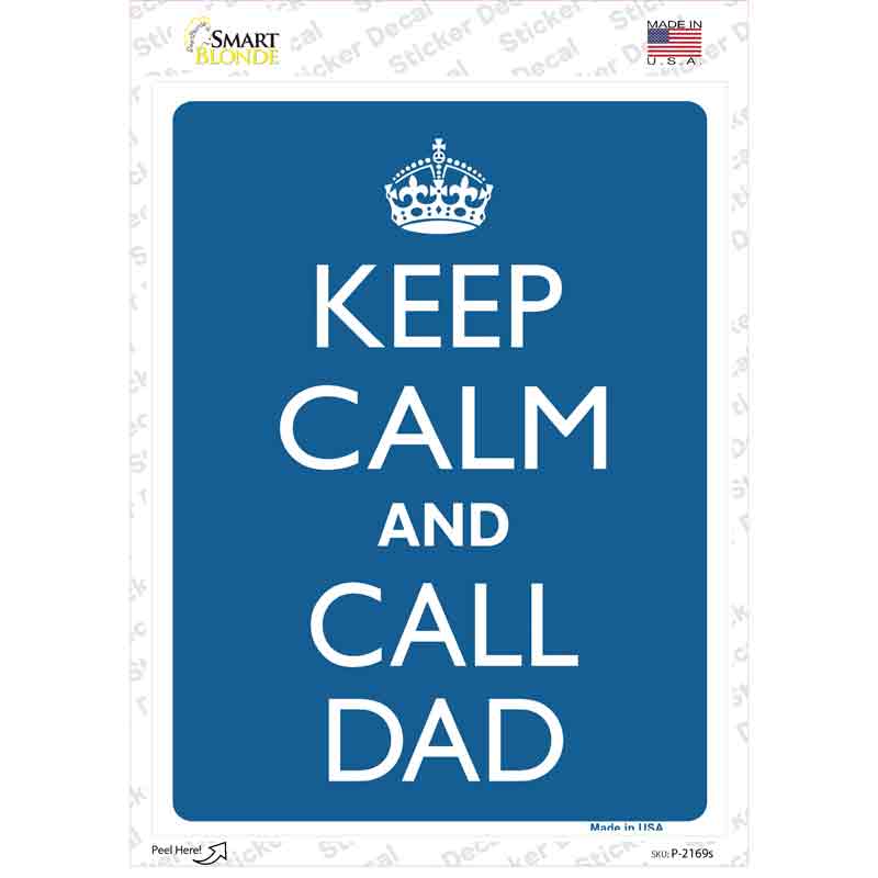P-2169s-M Keep Calm & Call Dad Novelty Rectangle Sticker Decal, Medium
