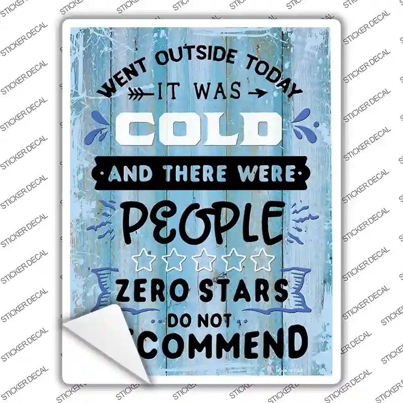 P-3464s-XL Cold People Do Not Recommend Novelty Rectangular Sticker Decal, Extra Large