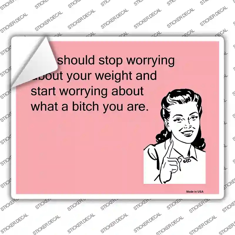 P-930s-S Stop Worrying About Your Weight Novelty Rectangle Sticker Decal, Small