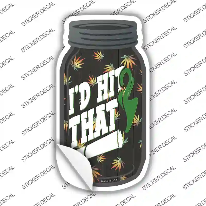 MJ-615s-L I Would Hit That Novelty Mason Jar Sticker Decal, Large
