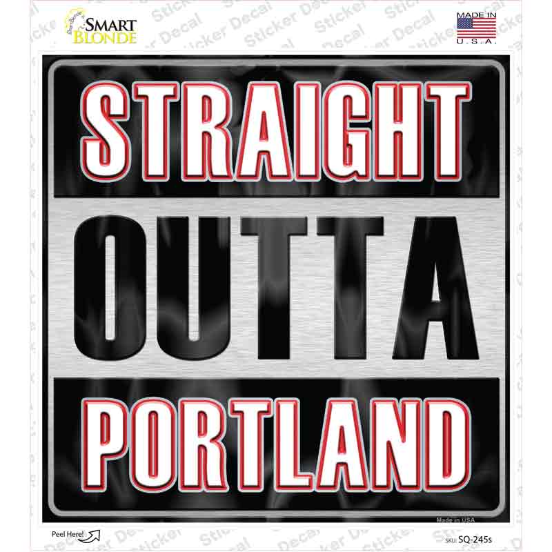 SQ-245s-M Straight Outta Portland Novelty Square Sticker Decal, Medium