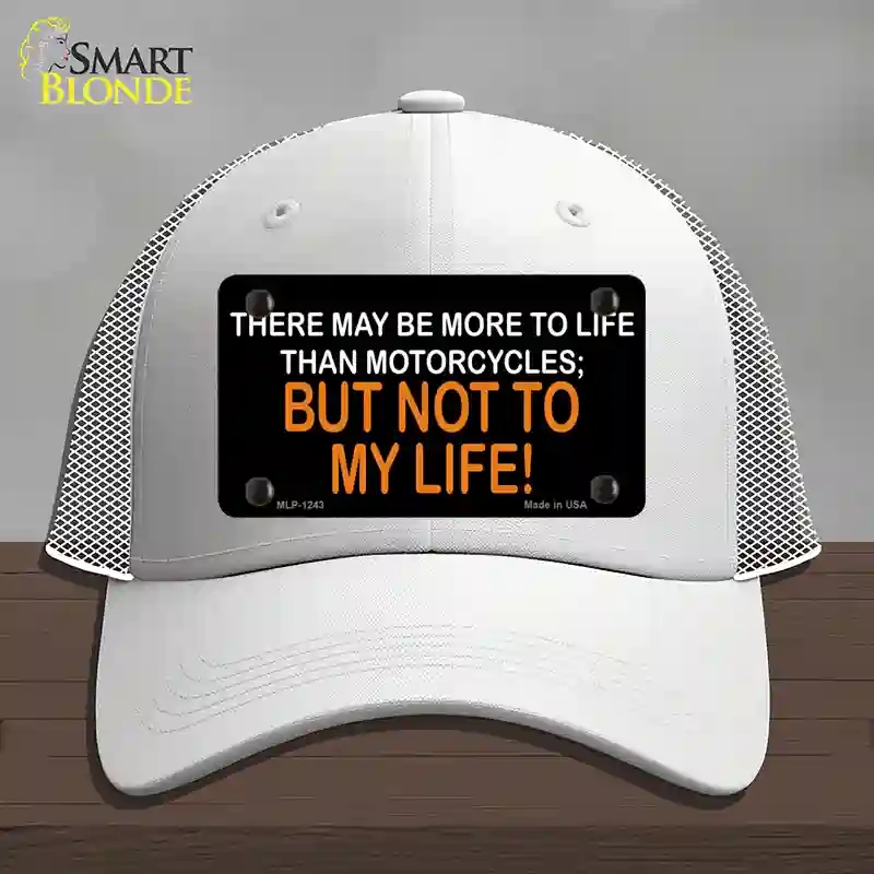 HAT19-MLP-1243 More to Life Than Motorcycles Novelty License Plate Hat, Mesh - White