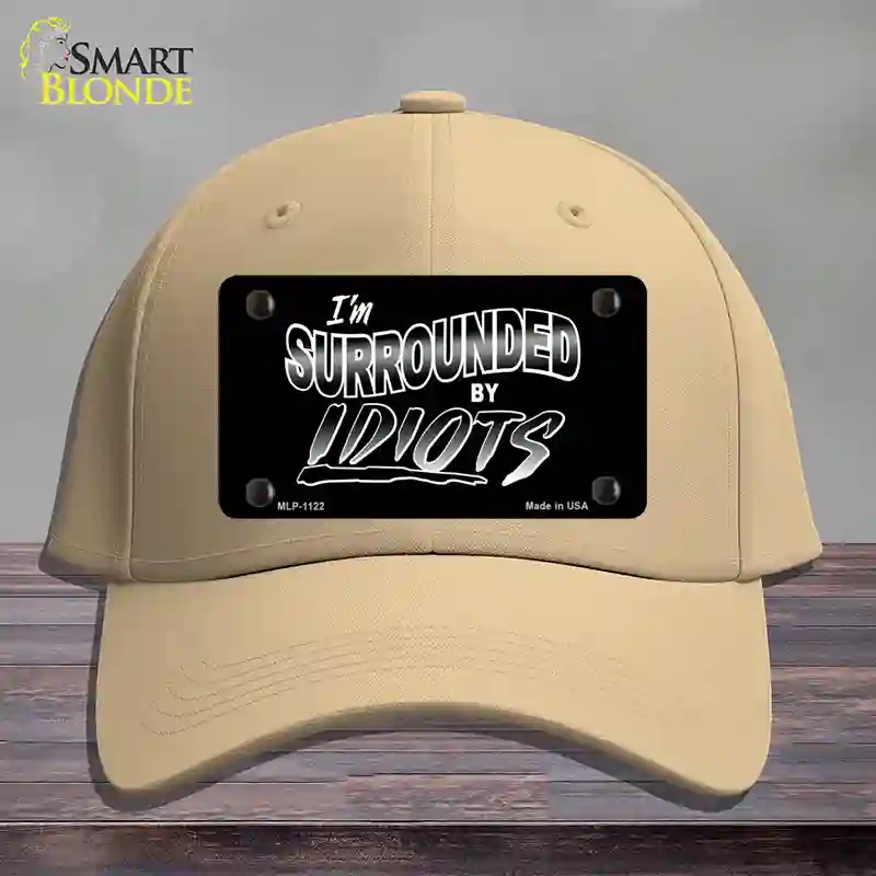 HAT22-MLP-1122 Im Surrounded By Idiots Novelty License Plate Hat, Cotton - Khaki