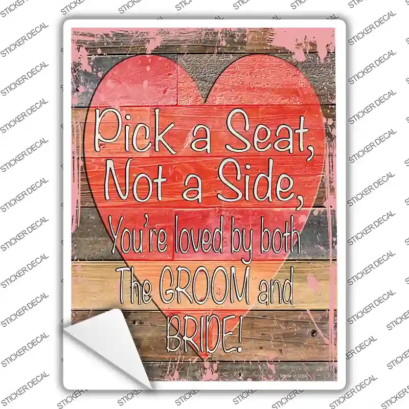 P-3562s-L Pick A Seat Not A Side Novelty Rectangular Sticker Decal, Large