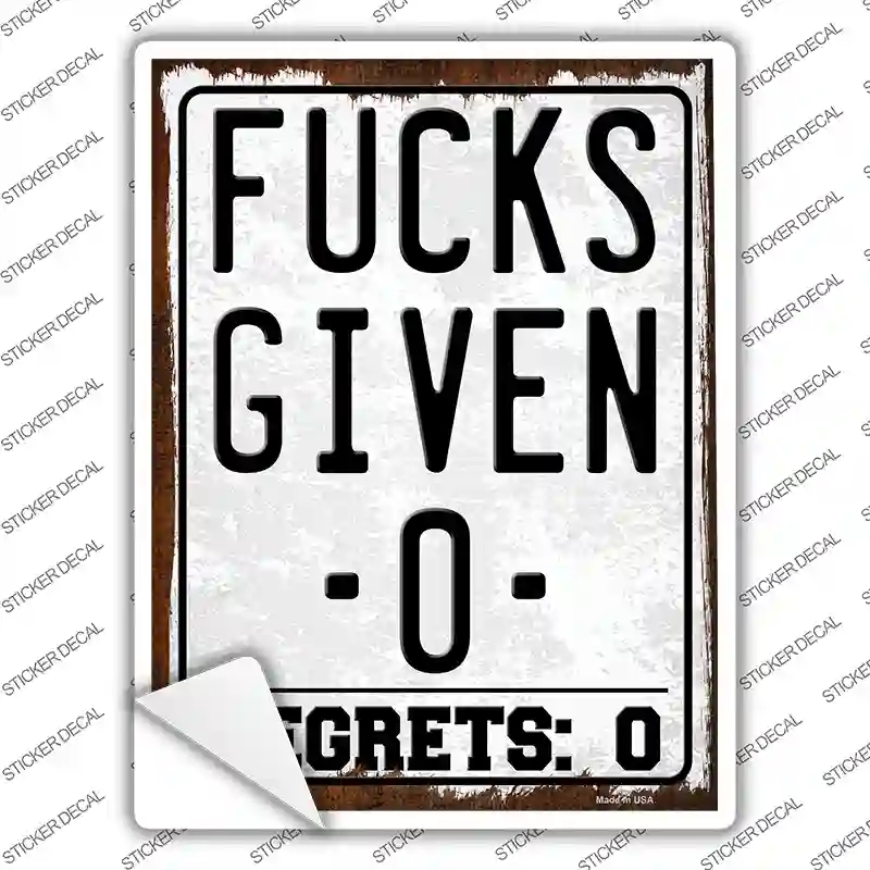 P-4240s-XL Given Zero Regrets Zero Novelty Rectangle Sticker Decal, Extra Large